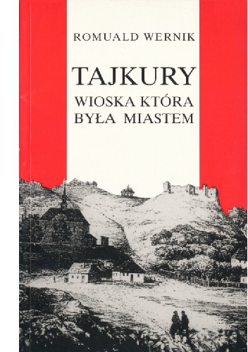 Okładka: Romuald Wernik - Tajkury - wioska która była miastem
