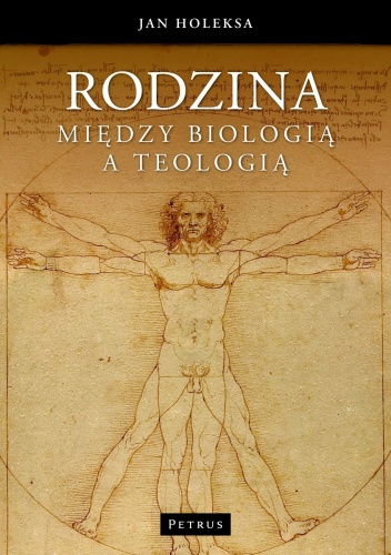 Okładka: Jan Holeksa - Rodzina. Między biologią a teologią