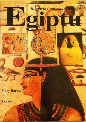 Okładka: Mary Barnett - Bogowie i mity starożytnego Egiptu.