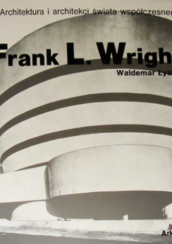 Okładka: Waldemar Łysiak - Frank Lloyd Wright