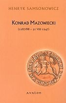 Okładka: Henryk Samsonowicz - Konrad Mazowiecki (1187/88  31 VIII 1247)