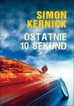 Okładka: Simon Kernick - Ostatnie 10 sekund