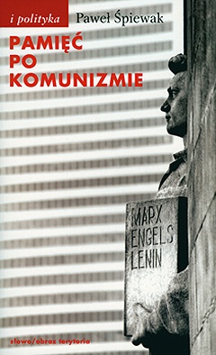 Okładka: Paweł Śpiewak - Pamięć po komunizmie
