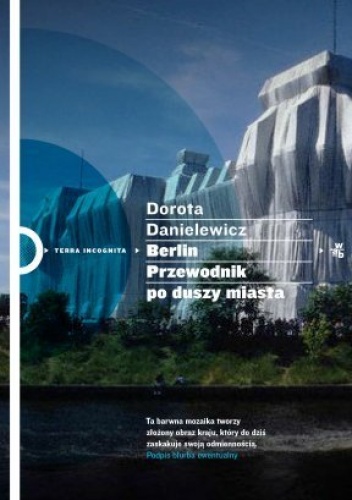 Okładka: Dorota Danielewicz-Kerska - Berlin. Przewodnik po duszy miasta