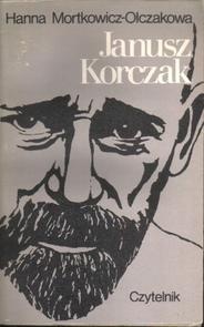 Okładka: Hanna Mortkowicz-Olczakowa - Janusz Korczak
