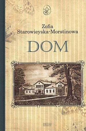 Okładka: Zofia Starowieyska-Morstinowa - Dom