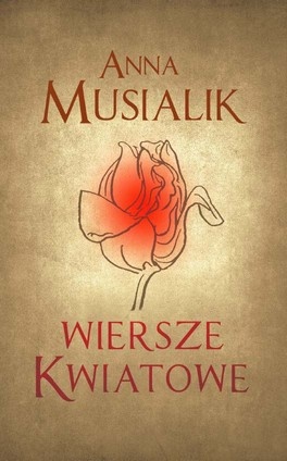 Okładka: Anna Musialik - Wiersze kwiatowe