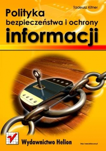 Okładka: Tadeusz Kifner - Polityka bezpieczeństwa i ochrony informacji
