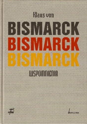 Okładka: Klaus von Bismarck - Klaus von Bismarck. Wspomnienia