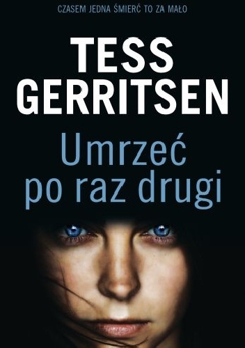 Okładka: Tess Gerritsen - Umrzeć po raz drugi