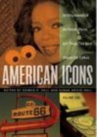 Okładka: Dennis R. Hall - American Icons An Encyclopedia of the People Places 3 vols