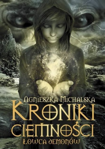 Okładka: Agnieszka Michalska - Kroniki ciemności. Łowca Demonów