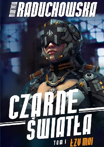 Okładka: Martyna Raduchowska - Czarne światła: Łzy Mai