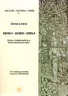 Okładka: S. Lorenz - Szkoły uczeni dzieła Studia z dziejów kult.w śred. Europie