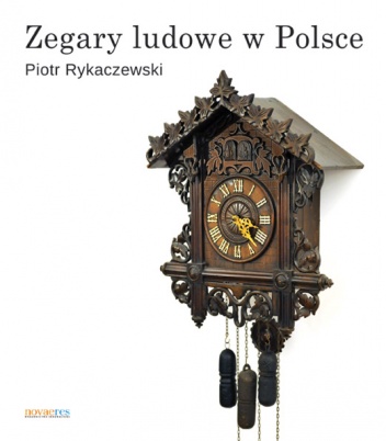 Okładka: Piotr Rykaczewski - Zegary ludowe w Polsce
