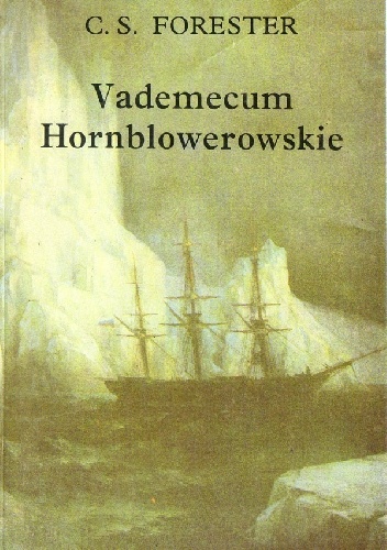Okładka: Cecil Scott Forester - Vademecum Hornblowerowskie