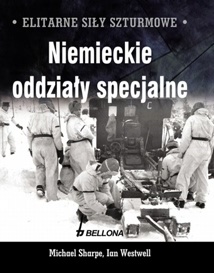 Okładka: Ian Westwell - Elitarne siły szturmowe. Niemieckie oddziały specjalne