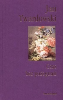 Okładka: Jan Twardowski - Czas bez pożegnań