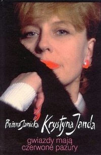 Okładka: Krystyna Janda - Gwiazdy mają czerwone pazury