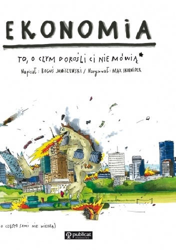 Okładka: Boguś Janiszewski - EKONOMIA. TO, O CZYM DOROŚLI CI NIE MÓWIĄ