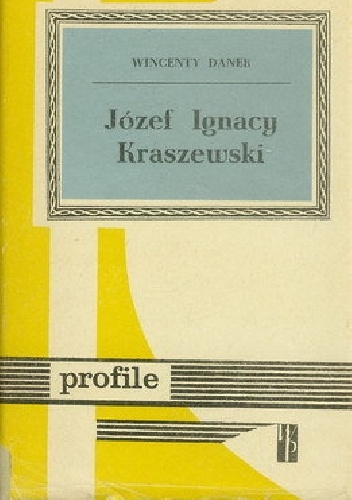 Okładka: Wincenty Danek - Józef Ignacy Kraszewski