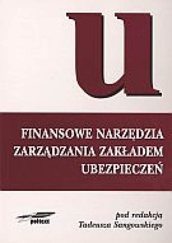 Okładka: Tadeusz Sangowski - Finansowe narzędzia zarządzania zakładem ubezpieczeń