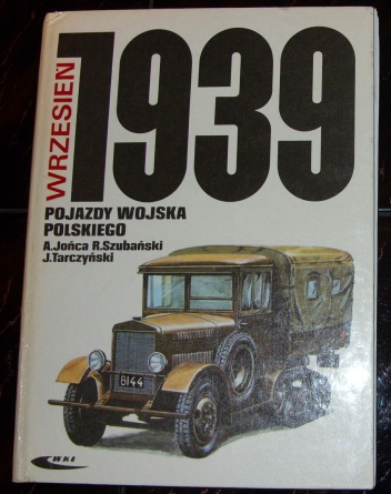 Okładka: Jan Tarczyński - Pojazdy wojska polskiego. Wrzesień 1939