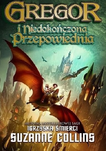 Okładka: Suzanne Collins - Gregor i Niedokończona Przepowiednia