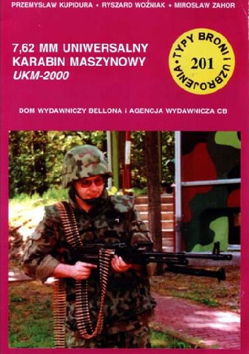 Okładka: Przemysław Kupidura - 7,62 mm uniwersalny karabin maszynowy UKM-2000