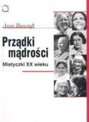 Okładka: Anne Bancroft - Prządki mądrości: Mistyczki XX wieku