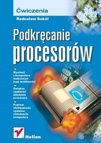 Okładka: Radosław Sokół - Podkręcanie procesorów. Ćwiczenia