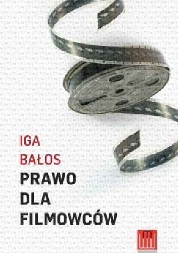 Okładka: Iga Bałos - Prawo dla filmowców