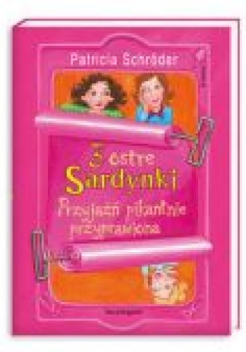 Okładka: Patricia Schröder - 3 ostre Sardynki. Przyjaźń pikantnie przyprawiona
