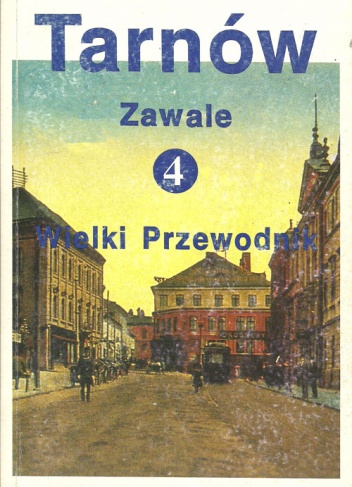 Okładka: Stanisław Potępa - Tarnów. Wielki Przewodnik t.4 - Zawale