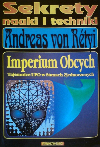 Okładka: Andreas von Rétyi - Imperium Obcych - Tajemnice UFO w Stanach Zjednoczonych