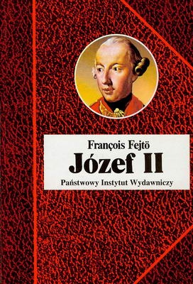Okładka: François Fejtö - Józef II, Habsburg rewolucjonista