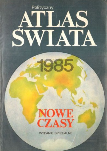 Okładka:  praca zbiorowa - Polityczny atlas świata. Wydanie specjalne "Nowych Czasów"