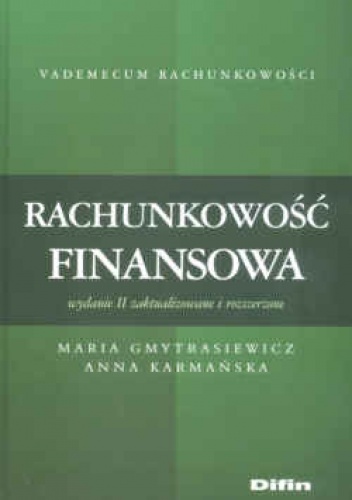 Okładka: Anna Karmańska - Rachunkowość finansowa. Wydanie drugie zaktualizowane i rozszerzone