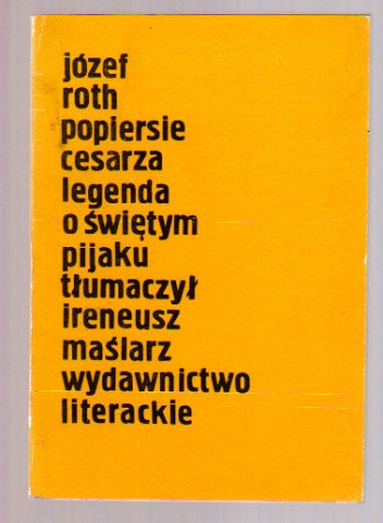Okładka: Joseph Roth - Popiersie cesarza. Legenda o świętym pijaku.