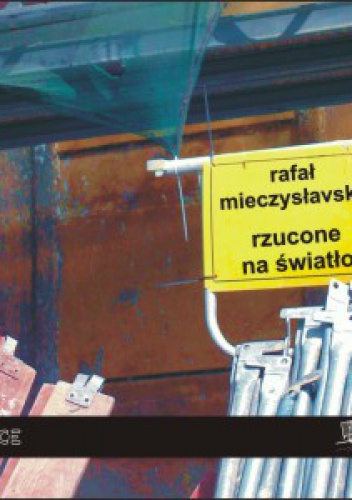 Okładka: Rafał Mieczysłavsky - Rzucone na światło