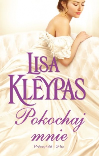 Okładka: Lisa Kleypas - Pokochaj mnie