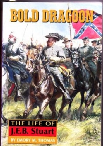 Okładka: Emory M. Thomas - Bold Dragoon. The Life of J.E.B. Stuart