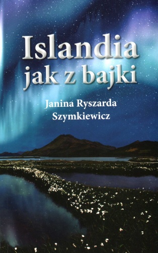 Okładka: Janina Ryszarda Szymkiewicz - Islandia jak z bajki