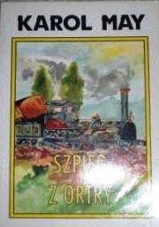 Okładka: Karol May - Szpieg z Ortry