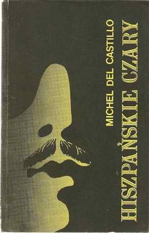 Okładka: Michel del Castillo - Hiszpańskie czary