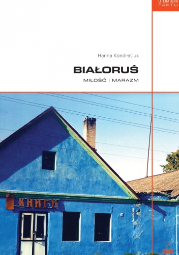 Okładka: Hanna Kondratiuk - Białoruś. Miłość i marazm