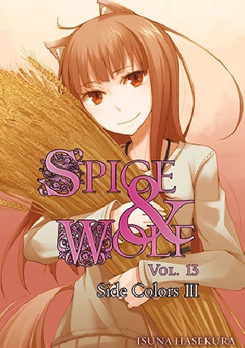 Okładka: Isuna Hasekura - Spice and Wolf (novel) vol. 13