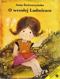 Okładka: Anna Świrszczyńska - O wesołej Ludwiczce