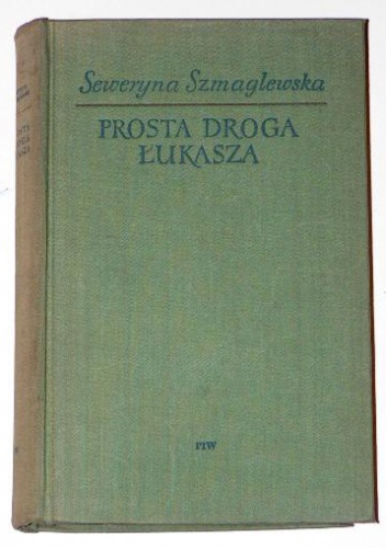 Okładka: Seweryna Szmaglewska - Prosta droga Łukasza
