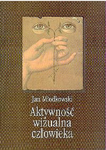 Okładka: Jan Młodkowski - Aktywność wizualna człowieka